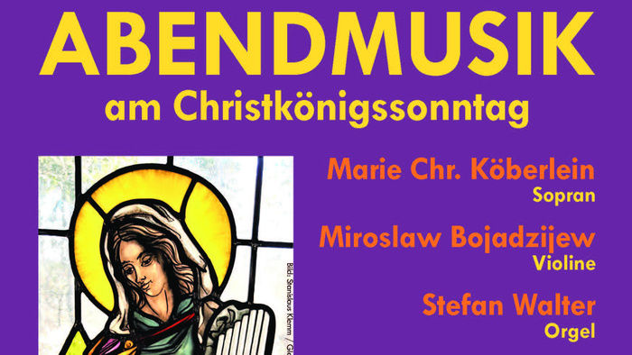 ABENDMUSIK am Christkönigssonntag ABENDMUSIK am Christkönigssonntag